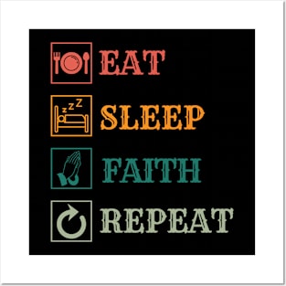 Eat Sleep Faith repeat Posters and Art